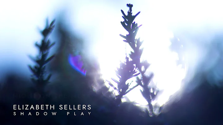 Elizabeth Sellers - Shadow Play FULL ALBUM