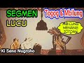Ki Seno Nugroho - Segmen Togong & Mbilung Full Gayeng...