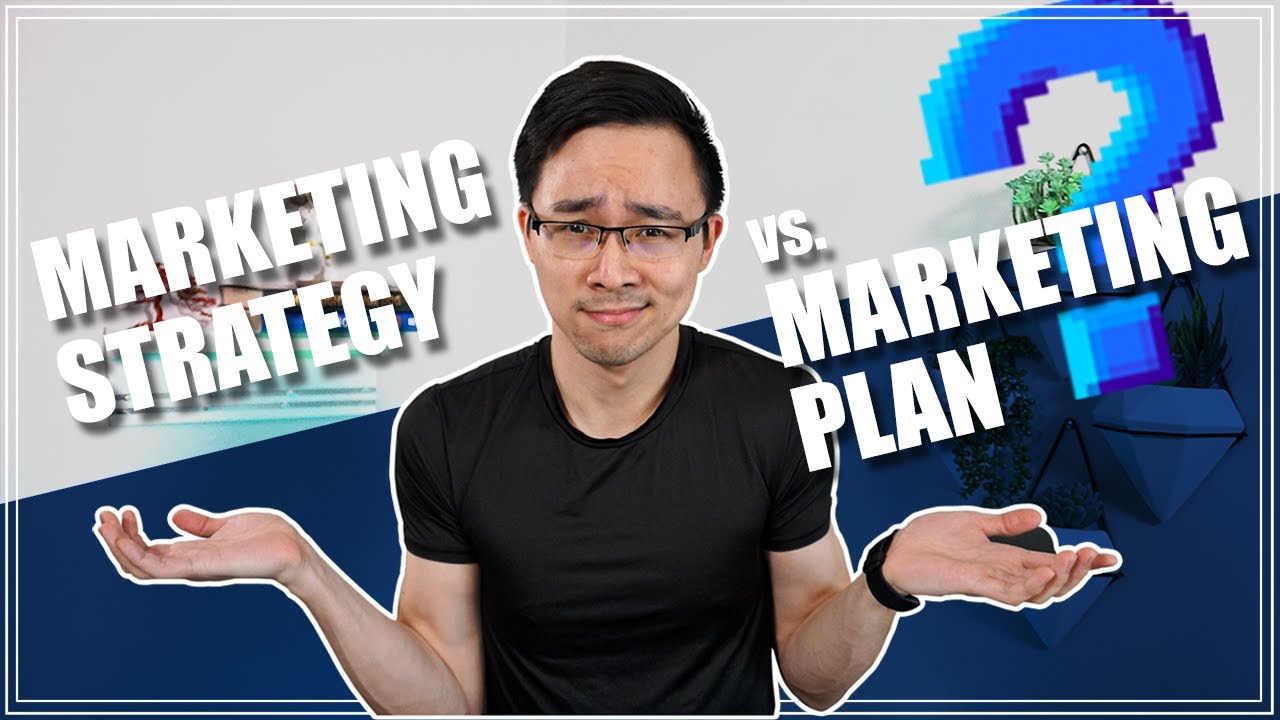 Marketing Strategy Vs. Marketing Plan | What'S The Difference?