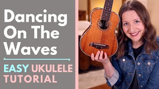 Dancing On The Waves - We The Kingdom (Ukulele Tutorial)