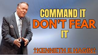 COMMAND IT, DON’T FEAR IT | Powerful Faith Message Inspired by Kenneth E. Hagin