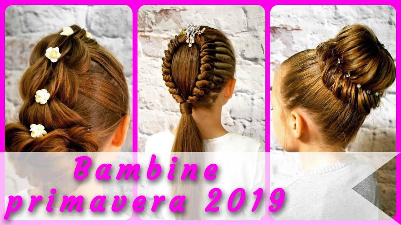 Top Pettinature Per Bambine Primavera 19 Youtube