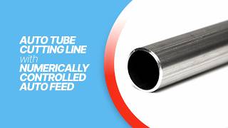 Auto tube cutting line with numerically controlled auto feed | CSM MACHINERY