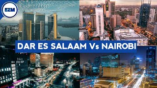 Dar Es Salaam vs Nairobi | East Africa's city comparison @ezmexplores
