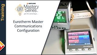 Watlow Mastery Series - Eurotherm Master Communications Tutorial