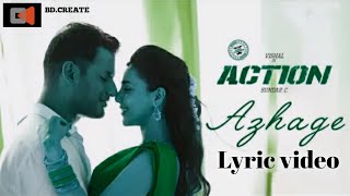 Action || Azhage lyric video song || Vishal, Aishwarya lekshime, Hip-hop Tamizha|| BD_Create ||