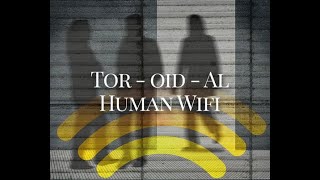 Tor - oid - al Human Wi-Fi