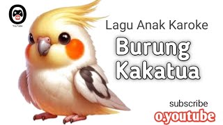 Download Lagu Karaoke Lagu Anak - Burung Kakatua | Tanpa Vokal + Lirik Animasi MP3