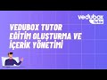 Vedubox tutor  eitim oluturma ve erik ynetimi