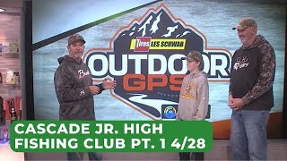 Outdoor GPS 4/28 Cascade Jr. High Fishing Club