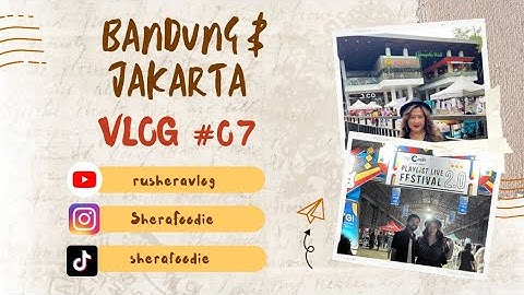 VLOG07 Part 1. Bandung & Jakarta Playlist Festival with Dewa 19, Rossa, UNGU, Radja and many more!
