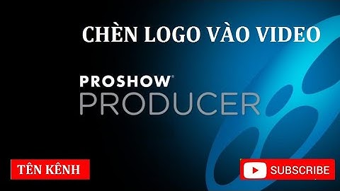 Hướng dẫn chèn icon trong proshow producer