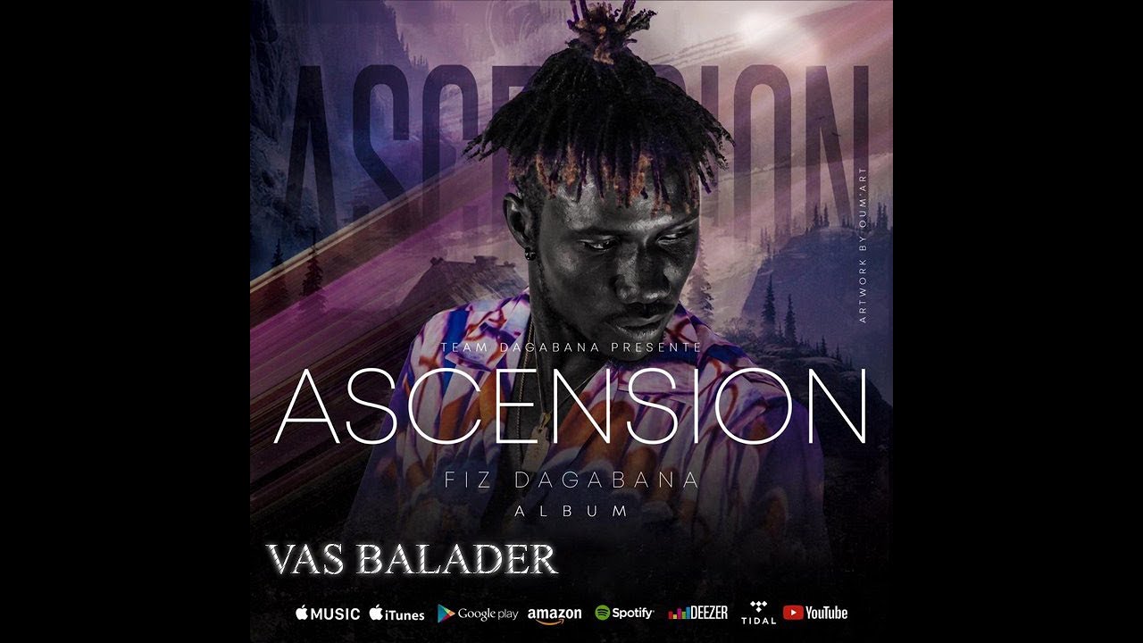 Fiz Dagabana VAS BALADER (Album ASCENSION)