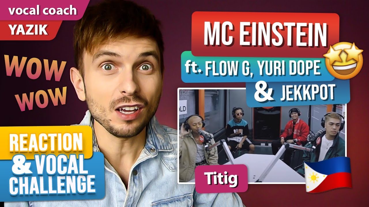 Vocal Coach YAZIK reaction to Titig by MC Einstein ft Flow G Yuri Dope and Jekkpot