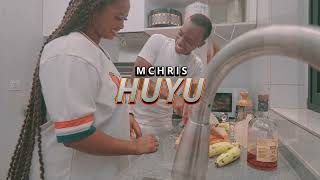 HUYU by Mchris (0fficial  Music Video)