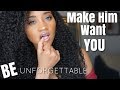 How To  Be Unforgettable | Make Him Want You | Victoria Victoria