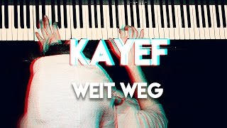 Video thumbnail of "KAYEF - WEIT WEG PIANO TUTORIAL"