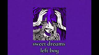 left boy//sweet dreams (slowed + lyrics)