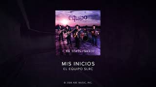 Mis Inicios - El Equipo Slrc