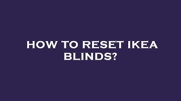 How to reset ikea blinds?