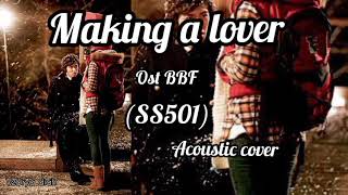 Making A Lover (Ost BBF) SS501 Acoustic Cover