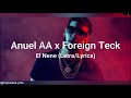 Anuel AA x Foreign Teck - El Nene (Letra/Lyrics)