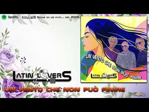 Latin Lovers ★ Un vento che non può finire  (Official Lyric Video)