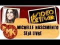 Michelle Nascimento - 🕊️ Be Free - WITH LETTER (official VideoLETRA® MK Music)