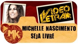 Michelle Nascimento - 🕊️ Seja Livre - COM LETRA (VideoLETRA® oficial MK Music)