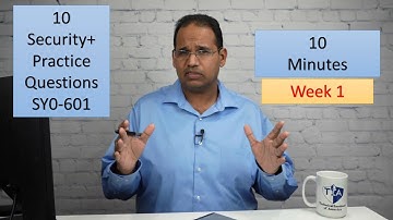 Security+ 10 Practice Questions in 10 Minutes - Week 1  - SY0-601