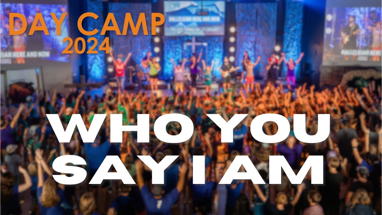 Day Camp 2024 - "Who You Say I Am" - YouTube
