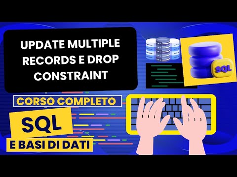 UPDATE Multiple Records e drop constraint | Corso SQL e Database Relazionali