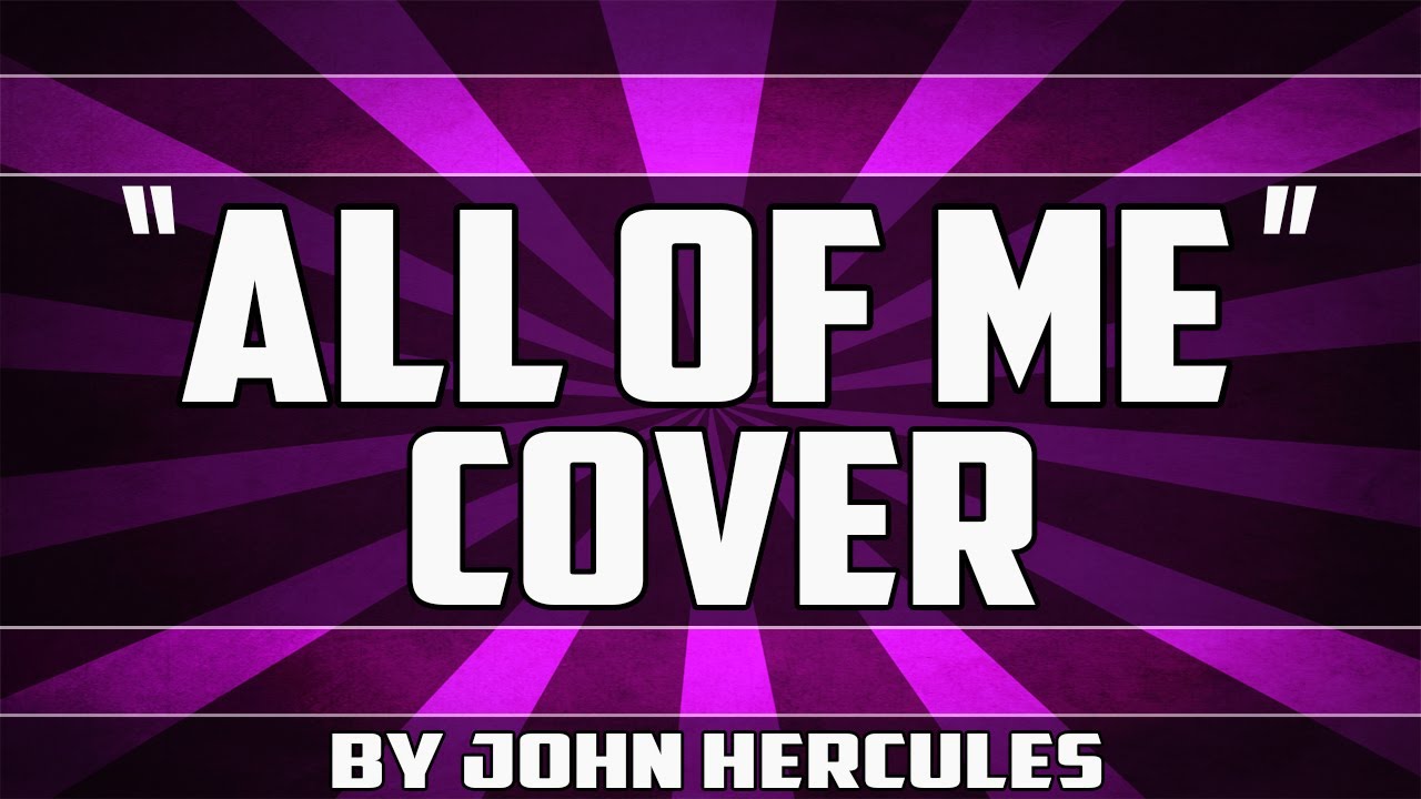 John Legend - All Of Me (Cover by John Hercules) - AUDIO