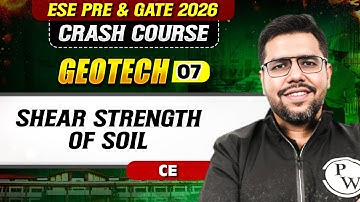 Geotech Engineering 07 | Shear Strength of Soil | CE | ESE & GATE 2026 Crash Course