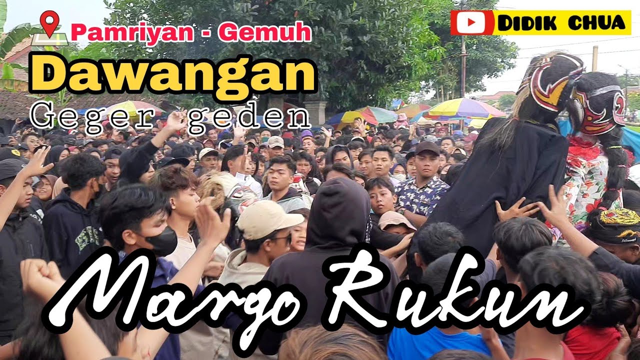 Dawangan margorukun geger geden,lok pamriyan,gemuh