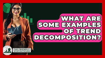What Are Some Examples Of Trend Decomposition? - The Friendly Statistician