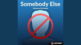 Somebody Else (Extended)