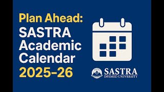 SASTRA Academic Calendar 2025–26 Released | Plan Your Year Ahead! 📅