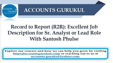 Record to Report (R2R): Excellent Job Description for Sr. Analyst or Lead Role | With Santosh Phulse