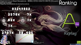 osu!taiko Imperial Circus Dead Decadence - 嚮導BRING+瞳EYES=死DEATH+齎INVITE [Shuuen] +DT miss1 #1 559pp