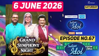 Indian Idol 16: 6 June 26 | The Grand Symphony Night Episode Live | Today Live Episode Indian Idol