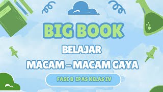 PENGEMBANGAN MEDIA BIG BOOK // MENGENAL MACAM MACAM GAYA IPAS FASE B KELAS IV 🌱✨🍄