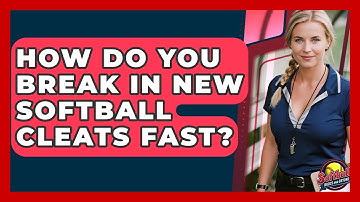 How Do You Break In New Softball Cleats Fast? - Softball Basics and Beyond