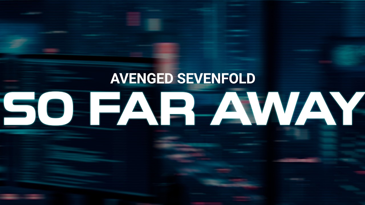 SO FAR AWAY - AVENGED SEVENFOLD (Lyrics)