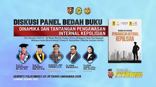 Diskusi Panel Bedah Buku | Dinamika dan Tantangan Pengawasan Internal Kepolisian