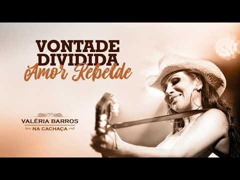 Vontade Dividida / Amor Rebelde - Valéria Barros | Na Cachaça