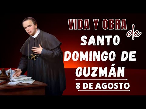 VIDA Y OBRA DE SANTO DOMINGO DE GUZMÁN.