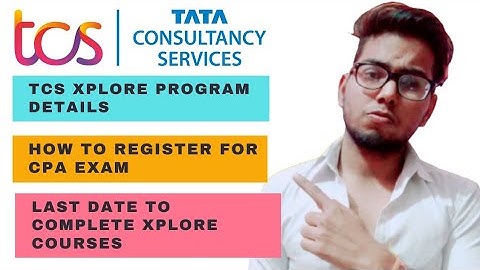 tcs xplore program | how to register for CPA exam || last date to complete xplore courses