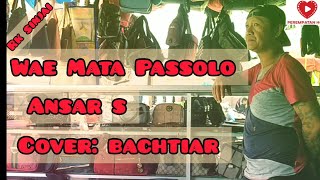 Download Lagu WAE MATA WALA PASSOLO (ANSAR S)| LIRIK+MAKNA BHS INDONESIA LENGKAP| Cover Lagu Bugis Abadi MP3