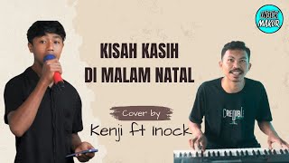 KISAH KASIH DI MALAM NATAL || COV. KENJI WANTUS ft INOCK MAKUR
